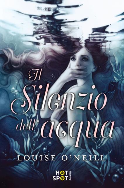 Il silenzio dell'acqua - Louise O'Neill,Anna Carbone - ebook