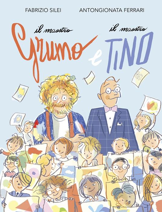 Il maestro Grumo e il maestro Tino. Ediz. a colori - Fabrizio Silei - copertina