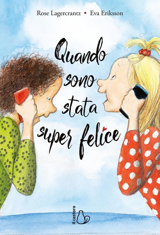 Quando sono stata super felice - Rose Lagercrantz - copertina