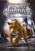 Voci della tempesta. Spirit animals. I racconti della leggenda. Vol. 7