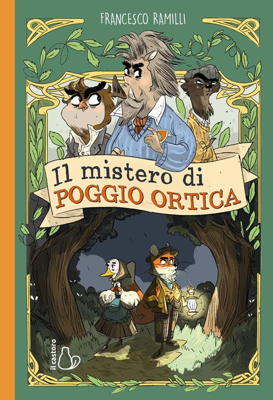 Il mistero di Poggio Ortica - Francesco Ramilli - Libro - Il Castoro - Il  Castoro bambini