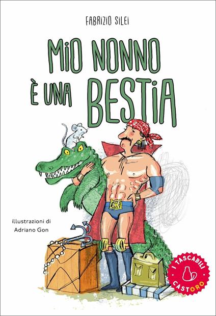 Mio nonno è una bestia! - Fabrizio Silei - copertina