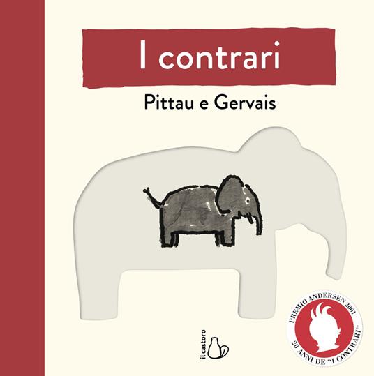 I contrari. Nuova ediz. Con Poster - Francesco Pittau,Bernadette Gervais - copertina