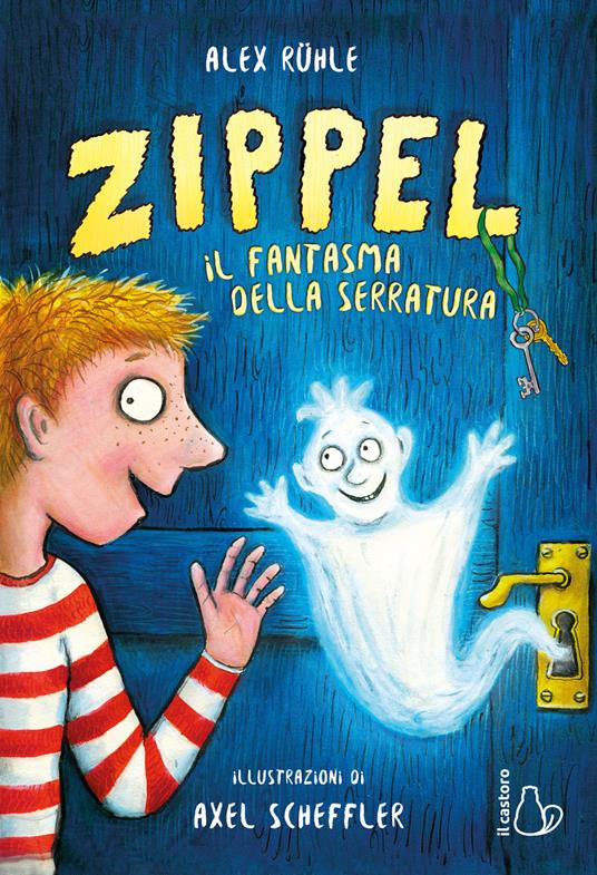 Zippel, il fantasma della serratura. Ediz. a colori - Alex Ruhle - copertina