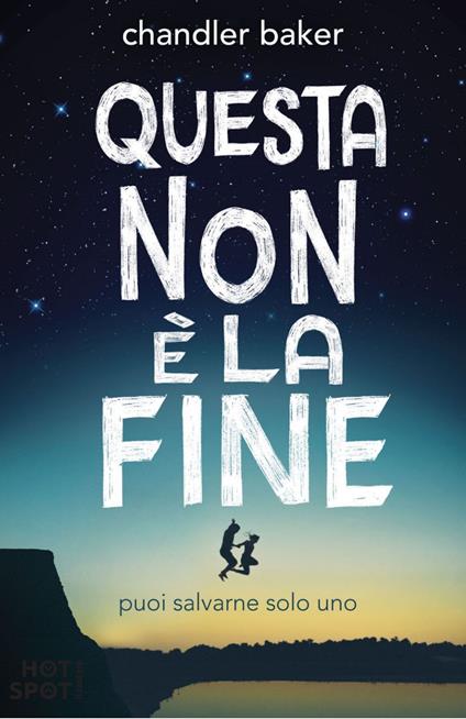 Questa non è la fine - Chandler Baker,Chiara Codecà - ebook