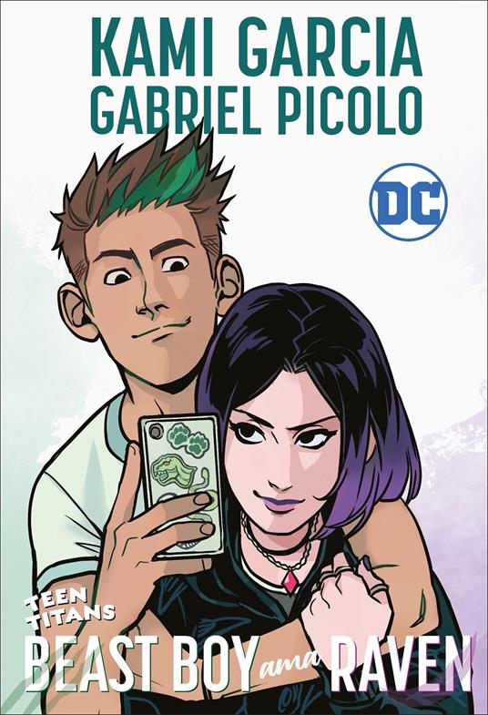 Beast boy ama Raven. Teen Titans - Kami Garcia,Gabriel Picolo - copertina