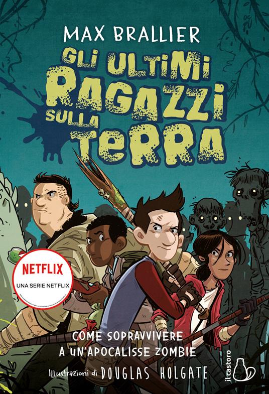 Come sopravvivere a un'apocalisse zombie. Gli ultimi ragazzi sulla Terra. Vol. 1 - Max Brallier - copertina