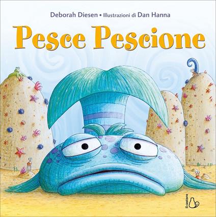 Pesce Pescione. Ediz. a colori - Deborah Diesen,Dan Hanna - copertina