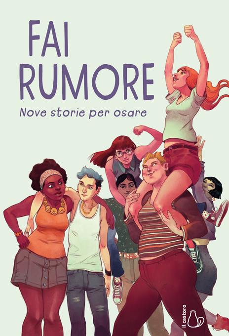 Fai rumore. Nove storie per osare - copertina