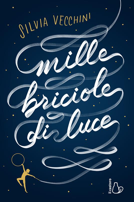 Mille briciole di luce - Silvia Vecchini - Libro - Il Castoro - Il