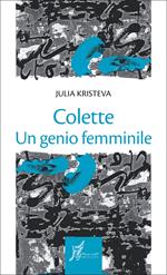 Colette. Il genio femminile