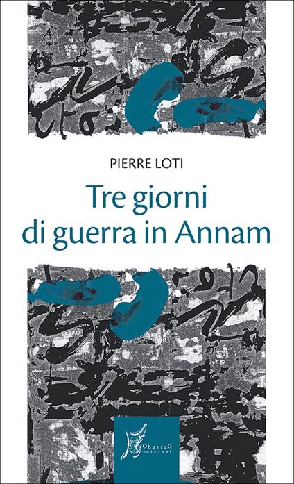 Tre giorni di guerra in Annam - Pierre Loti,Maurizio Gatti - ebook