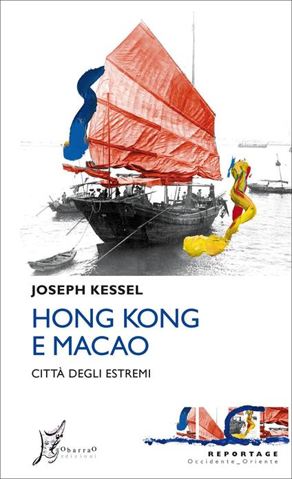 Hong Kong e Macao. Città degli estremi - Joseph Kessel - copertina