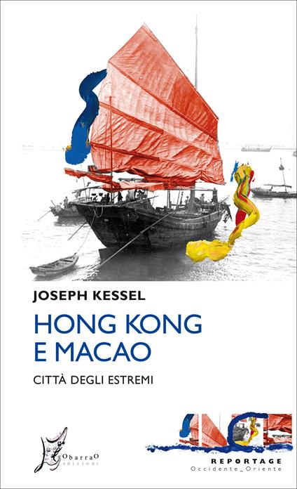 Hong Kong e Macao. Città degli estremi - Joseph Kessel,Alessandro Giarda - ebook