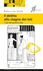 Il delitto allo stagno dei loti. I casi del giudice Dee