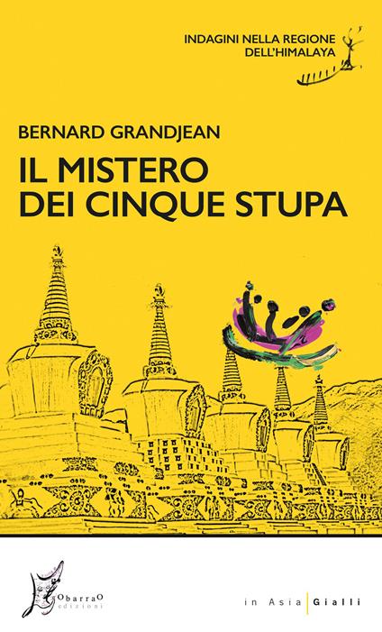 Il mistero dei cinque stupa. Indagini nella regione dell'Himalaya - Bernard Grandjean,Augusta Scacchi - ebook