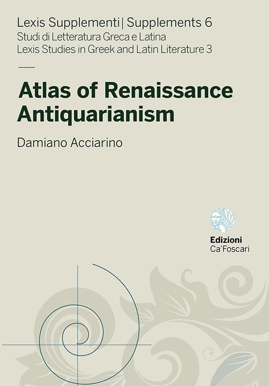 Atlas of Renaissance Antiquarianism - Damiano Acciarino - copertina