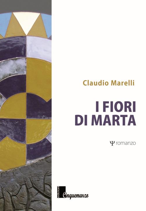 I fiori di Marta - Claudio Marelli - copertina
