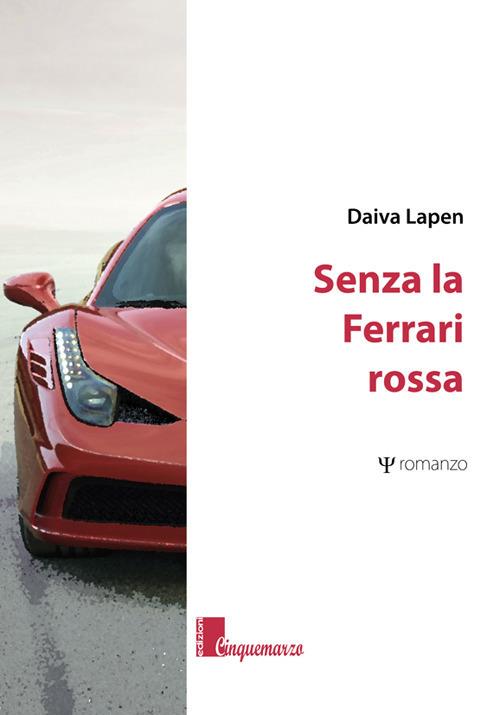 Senza la Ferrari rossa - Daiva Lapen - copertina