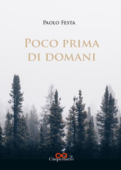 Poco prima di domani - Paolo Festa - copertina