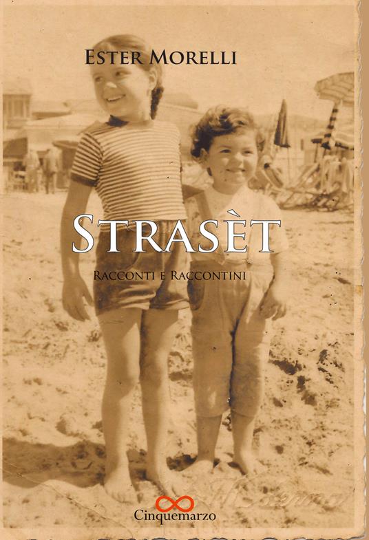 Strasèt. Racconti e raccontini - Ester Morelli - copertina