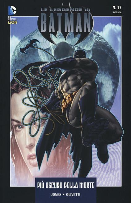 Più oscuro della morte. Le leggende di Batman. Vol. 17 - Bruce Jones,Ariel Olivetti - copertina