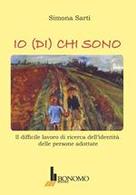 Io (di) chi sono. Il difficile lavoro di ricerca dell'identità delle persone adottate