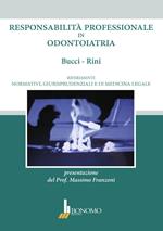 Responsabilità professionale in odontoiatria. Riferimenti normativi, giurisprudenziali e di medicina legale