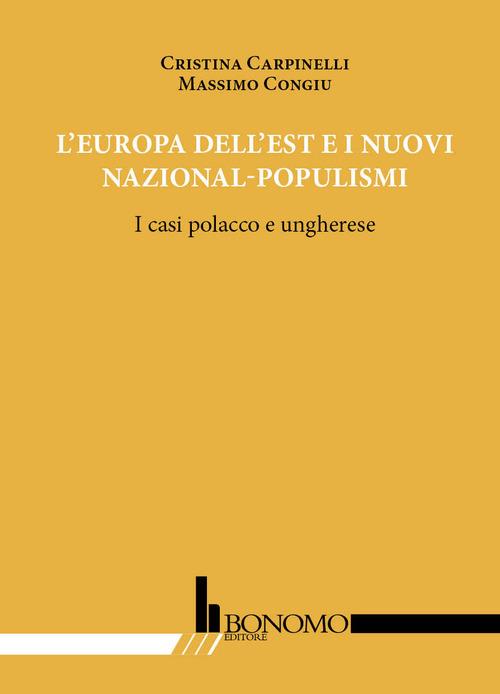 Europa dell'Est e i nuovi nazional-populismi. I casi polacco e ungherese - Cristina Carpinelli,Massimo Congiu - copertina