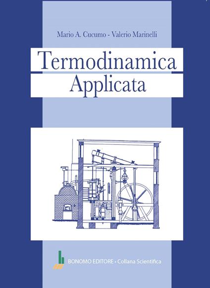 Termodinamica applicata - Mario A. Cucumo,Valerio Marinelli - copertina