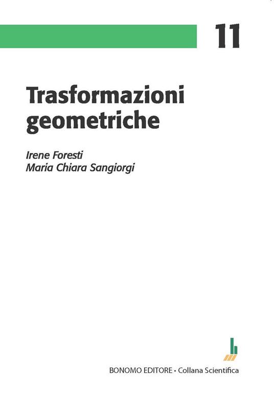 Trasformazioni geometriche - Irene Foresti,M. Chiara Sangiorgi - copertina