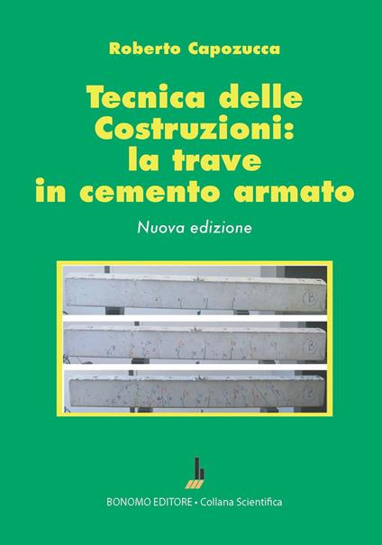 Tecnica delle costruzioni: la trave in cemento armato - Roberto Capozucca - copertina