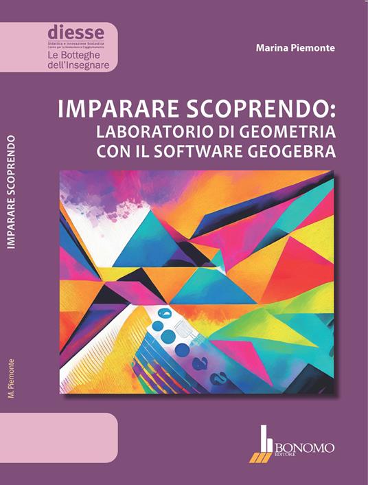 Imparare scoprendo: laboratorio di geometria con il software geogebra - Marina Piemonte - copertina