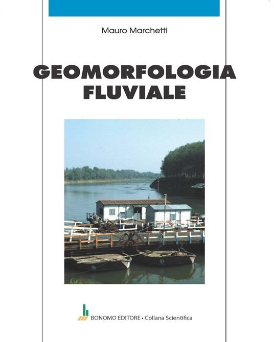 Geomorfologia fluviale - Mauro Marchetti - copertina