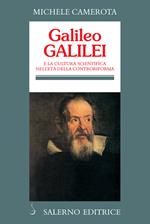 Galileo Galilei. E la cultura scientifica nell'età della Controriforma