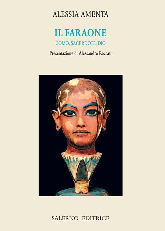 Il faraone. Uomo, sacerdote, dio - Alessia Amenta - ebook