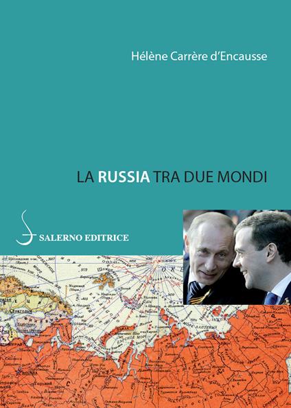 La Russia tra due mondi - Hélène Carrère d'Encausse,Elena Cerchiari - ebook