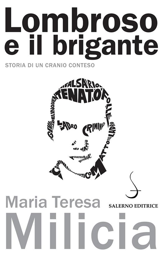 Lombroso e il brigante. Storia di un cranio conteso - Maria Teresa Milicia - ebook