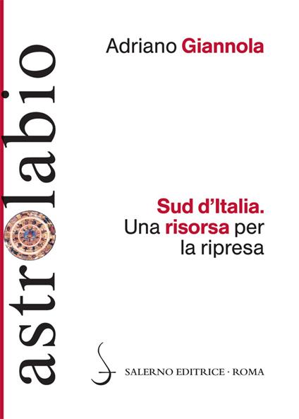 Sud d'Italia. Una risorsa per la ripresa - Adriano Giannola - ebook