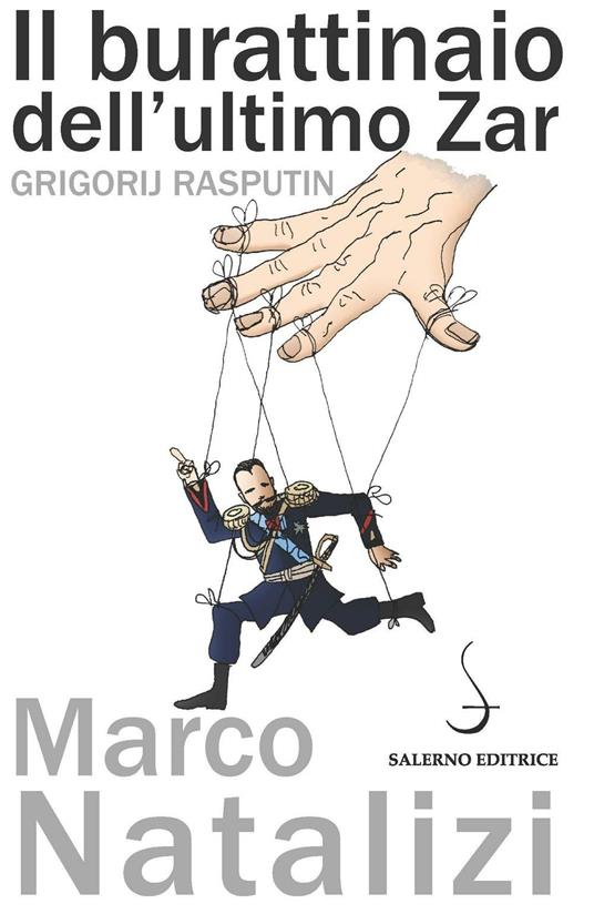 Il burattinaio dell'ultimo zar. Grigorij Rasputin - Marco Natalizi - copertina