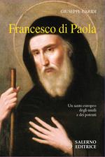 Francesco Di Paola. Un santo europeo degli umili e dei potenti