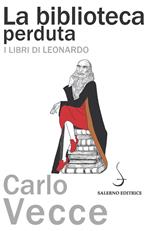 La biblioteca perduta. I libri di Leonardo