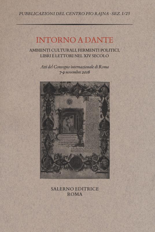 Intorno a Dante. Ambienti culturali, fermenti politici, libri e lettori nel XIV secolo. Atti del Convegno internazionale (Roma, 7-9 novembre 2016) - copertina