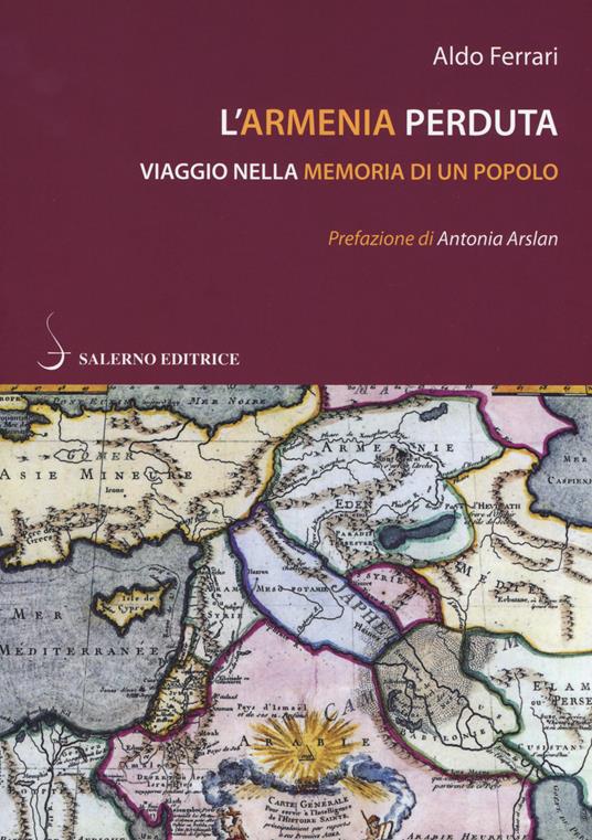 L'Armenia perduta. Viaggio nella memoria di un popolo - Aldo Ferrari - copertina