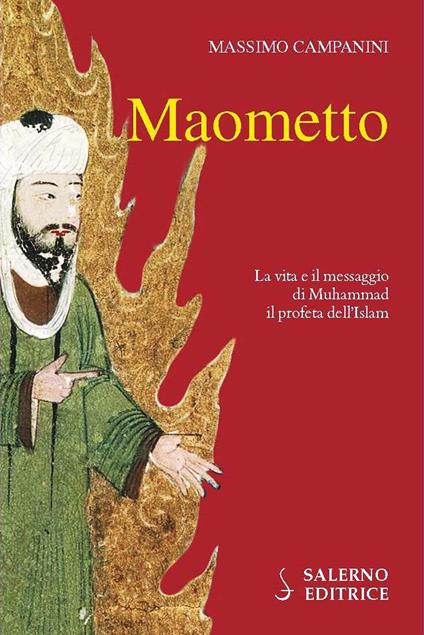 Maometto. La vita e il messaggio di Muhammad il profeta dell'Islam - Massimo Campanini - copertina