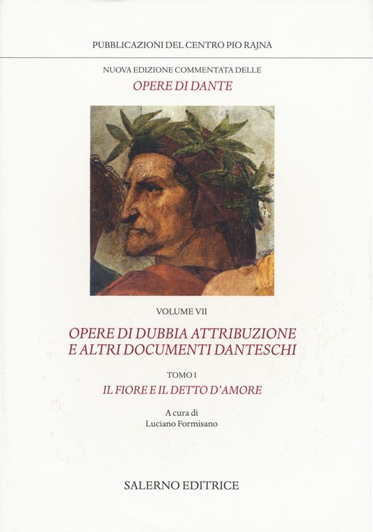 Nuova edizione commentata delle opere di Dante. Vol. 7/1: Opere di dubbia attribuzione e altri documenti danteschi: Il fiore e il detto d'amore - Dante Alighieri - copertina