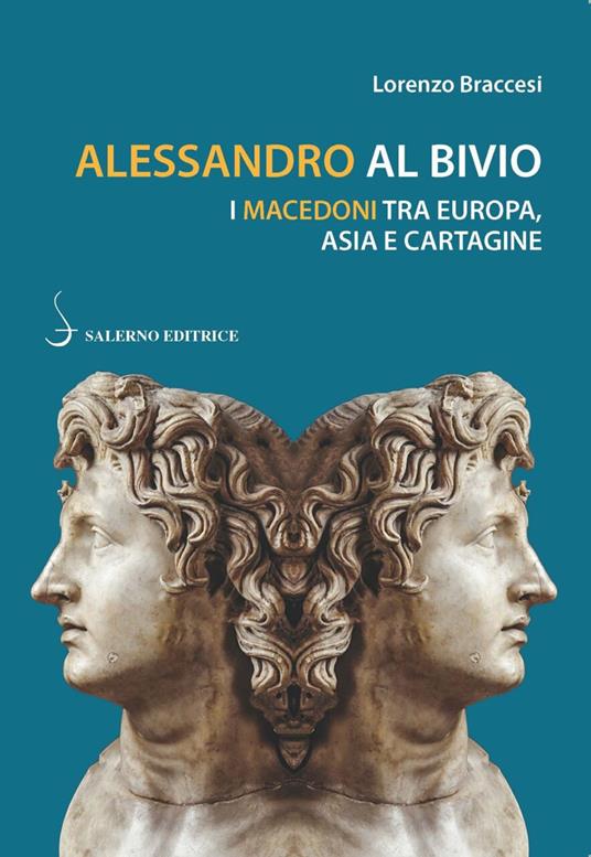 Alessandro al bivio. I Macedoni tra Europa, Asia e Cartagine - Lorenzo Braccesi - copertina