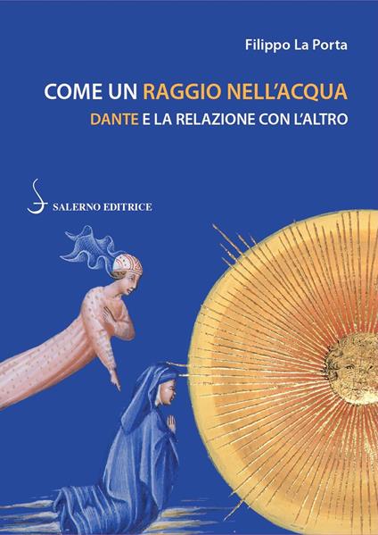 Come un raggio nell'acqua. Dante e la relazione con l'altro - Filippo La Porta - copertina