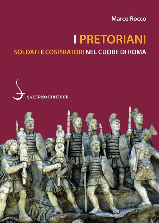I pretoriani. Soldati e cospiratori nel cuore di Roma - Marco Rocco - ebook