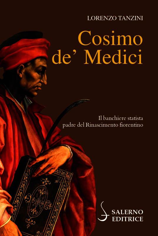 Cosimo de' Medici. Il banchiere statista, padre del Rinascimento fiorentino - Lorenzo Tanzini - ebook